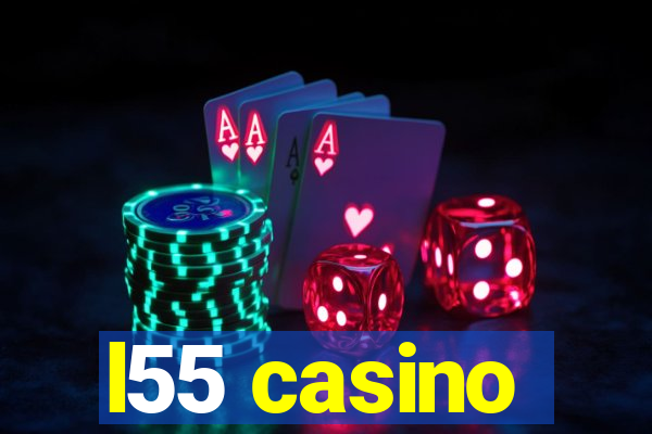 l55 casino